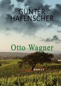 Otto Wagner von Hafenscher,  Günter