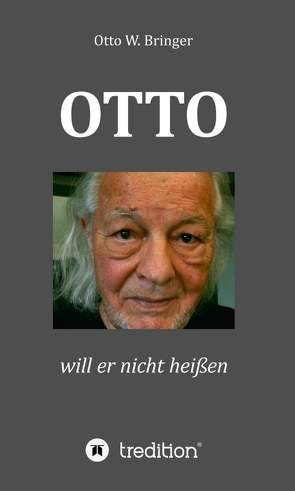 OTTO will er nicht heißen von Bringer,  Otto W.