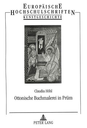 Ottonische Buchmalerei in Prüm von Höhl,  Claudia