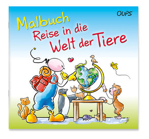 Oups Malbuch – Reise in die Welt der Tiere von Hörtenhuber,  Kurt, Johannes,  Böttinger, Wolf,  Conny