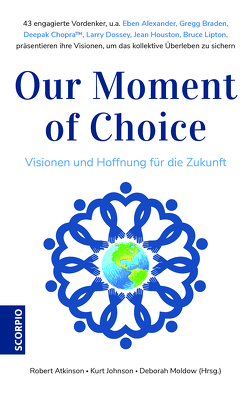 Our Moment of Choice von Atkinson,  Robert, Borgmann,  Matthias D., Johnson,  Kurt, Moldow,  Deborah