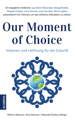 Our Moment of Choice von Atkinson,  Robert, Borgmann,  Matthias D., Johnson,  Kurt, Moldow,  Deborah