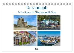 Ouranopoli – An der Grenze zur Mönchsrepublik Athos (Tischkalender 2024 DIN A5 quer), CALVENDO Monatskalender von Di Chito,  Ursula