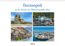Ouranopoli – An der Grenze zur Mönchsrepublik Athos (Wandkalender 2023 DIN A3 quer) von Di Chito,  Ursula