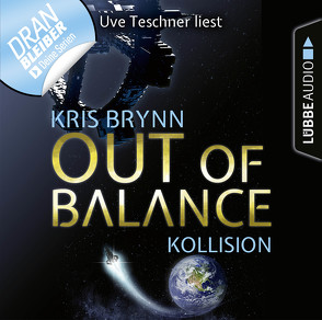 Out of Balance – Folge 01 von Brynn,  Kris, Teschner,  Uve