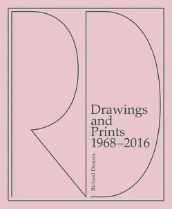 Out of Line. Zeichnung und Graphik 1968–2016 von Deacon,  Richard