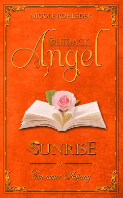 Outback Angel – Sunrise – von Rohleder,  Nicole