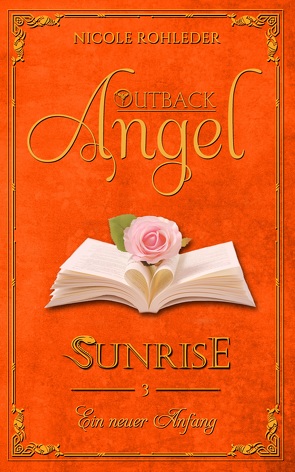 Outback Angel – Sunrise – von Rohleder,  Nicole