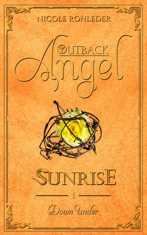 Outback Angel – Sunrise – von Rohleder,  Nicole