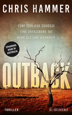 Outback – Fünf tödliche Schüsse. Eine unfassbare Tat. Mehr als eine Wahrheit von Hammer,  Chris, Schmidt,  Rainer