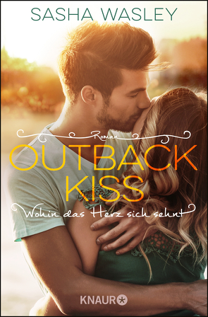 Outback Kiss. Wohin das Herz sich sehnt von Dünninger,  Veronika, Wasley,  Sasha