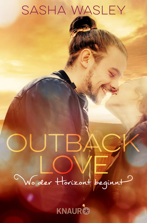 Outback Love. Wo der Horizont beginnt von Dünninger,  Veronika, Wasley,  Sasha
