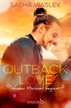 Outback Love. Wo der Horizont beginnt von Dünninger,  Veronika, Wasley,  Sasha