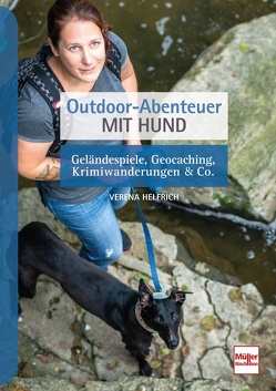 Outdoor-Abenteuer mit Hund von Helfrich,  Verena