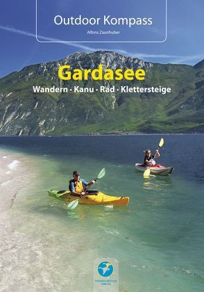 Outdoor Kompass Gardasee – Das Reisehandbuch für Aktive von Zaunhuber,  Alfons