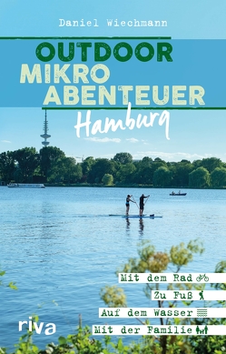 Outdoor-Mikroabenteuer Hamburg von Wiechmann,  Daniel