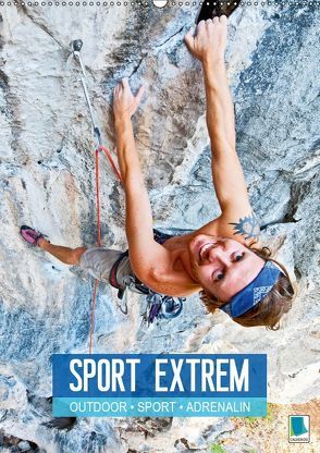 Outdoor, Sport und Adrenalin – Sport extrem (Wandkalender 2019 DIN A2 hoch) von CALVENDO