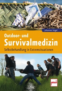 Outdoor- und Survivalmedizin von Vogel,  Johannes