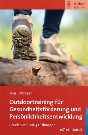 Outdoortraining für Gesundheitsförderung und Persönlichkeitsentwicklung von Schreyer,  Jens