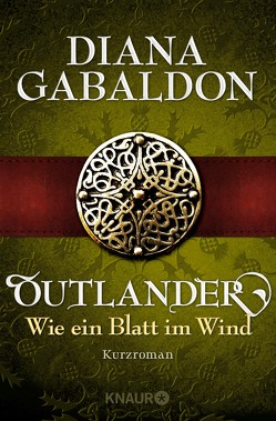 Outlander – Wie ein Blatt im Wind von Gabaldon,  Diana, Schnell,  Barbara