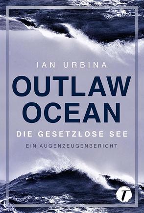 Outlaw Ocean von Fricke,  Kerstin, Hahn,  Claudia, Lampa,  Tanja, Urbina,  Ian