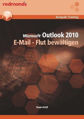 OUTLOOK 2010 E-MAIL – FLUT BEWÄLTIGEN von Team ALGE