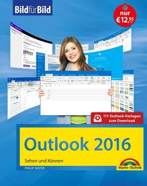 Outlook 2016 Bild für Bild lernen: Sehen und Können von Kiefer,  Philip