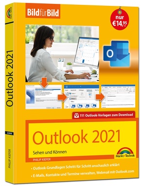 Outlook 2021 Bild für Bild erklärt. Komplett in Farbe. Outlook Grundlagen Schritt für Schritt von Kiefer,  Philip