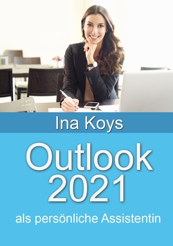 Outlook 2021 von Ina,  Koys