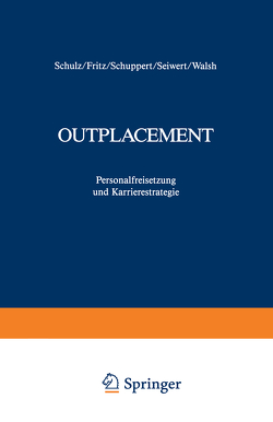 Outplacement von Fritz,  Wolfgang, Schulz,  Dieter, Schuppert,  Dana, Seiwert,  Lothar J, Walsh,  Ian S.