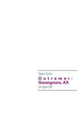 Outremer: Gwangnaru, AX von Tomis,  Otaru