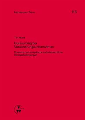 Outsourcing bei Versicherungsunternehmen von Dörner,  Heinrich, Ehlers,  Dirk, Horak,  Tim, Pohlmann,  Petra, Schulze Schwienhorst,  Martin, Steinmeyer,  Heinz-Dietrich