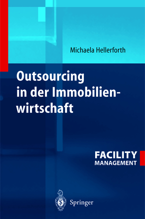 Outsourcing in der Immobilienwirtschaft von Hellerforth,  Michaela