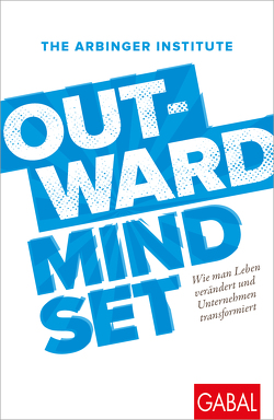 Outward Mindset von Institute,  The Arbinger