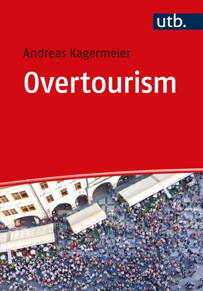 Overtourism von Kagermeier,  Andreas