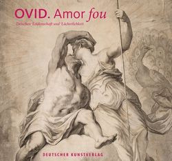 Ovid – Amor fou von Griesbach,  Jochen, Roberts,  Daniela