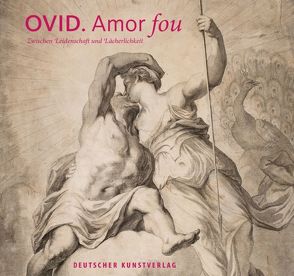 Ovid – Amor fou von Griesbach,  Jochen, Roberts,  Daniela