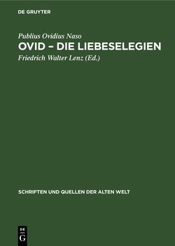 Ovid – Die Liebeselegien von Lenz,  Friedrich Walter, Lenz,  Mali G., Ovidius Naso,  Publius