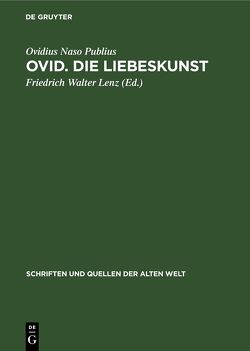 Ovid. Die Liebeskunst von Lenz,  Friedrich Walter, Publius Ovidius Naso