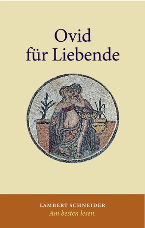 Ovid für Liebende von Albrecht,  Michael