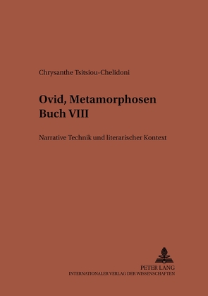 Ovid, «Metamorphosen» Buch VIII von Tsitsiou-Chelidoni,  Chrysanthe