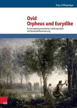 Ovid, Orpheus und Eurydike von Schlingmeyer,  Katja