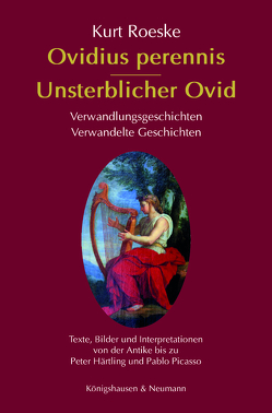 Ovidius perennis – Unsterblicher Ovid von Roeske,  Kurt