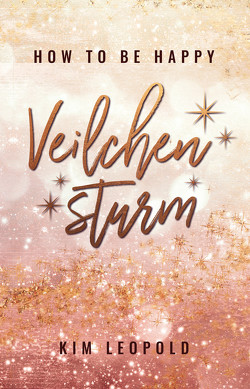 how to be happy: Veilchensturm von Leopold,  Kim