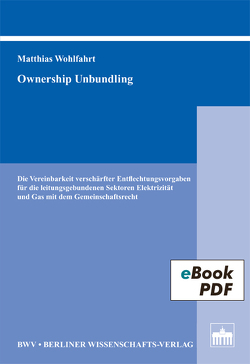 Ownership Unbundling von Wohlfahrt,  Matthias