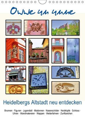 Owwe un unne – Heidelbergs Altstadt neu entdecken (Wandkalender 2018 DIN A4 hoch) von Liepke,  Claus