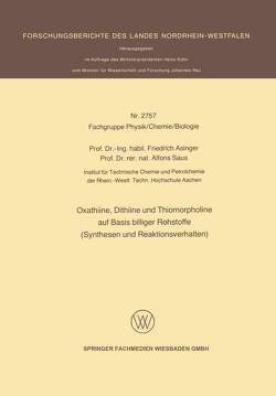 Oxathiine, Dithiine und Thiomorpholine auf Basis billiger Rohstoffe (Synthesen und Reaktionsverhalten) von Asinger,  Friedrich, Saus,  Alfons