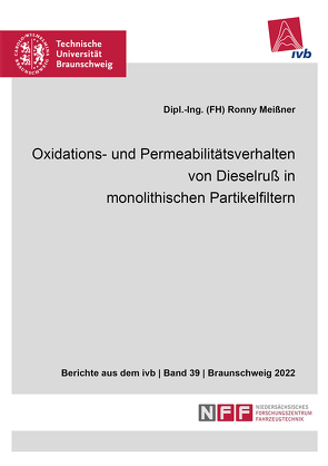 Oxidations- und Permeabilitätsverhalten von Dieselruß in monolithischen Partikelfiltern von Meißner,  Ronny