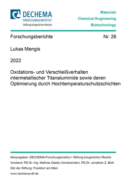 Oxidations- und Verschleißverhalten intermetallischer Titanaluminide sowie deren Optimierung durch Hochtemperaturschutzschichten von Mengis,  Lukas