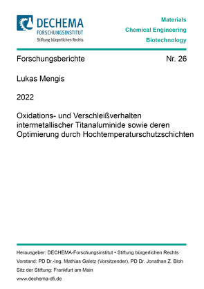 Oxidations- und Verschleißverhalten intermetallischer Titanaluminide sowie deren Optimierung durch Hochtemperaturschutzschichten von Mengis,  Lukas